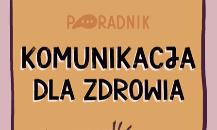 Jak skutecznie mówić i pisać o profilaktyce chorób w ramach realizacji samorządowych Programów Polityki Zdrowotnej?